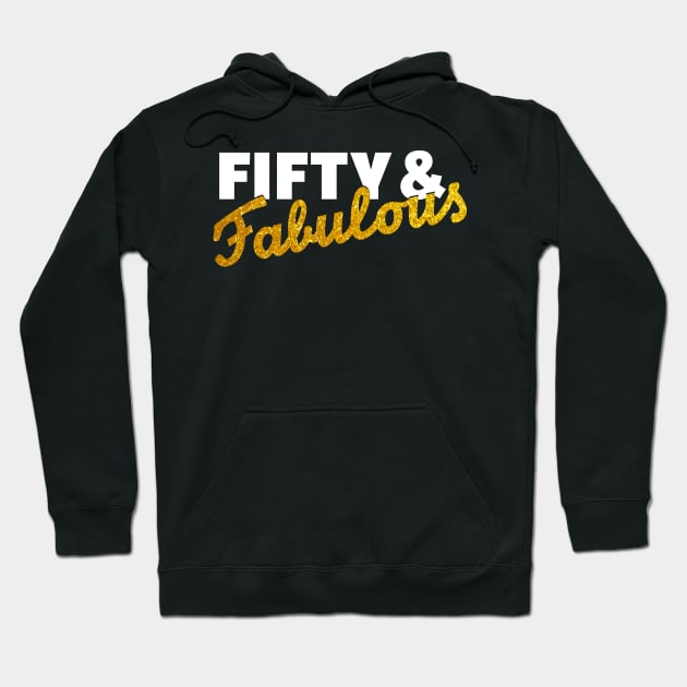 50th Birthday Fabulous Hoodie by DARSHIRTS